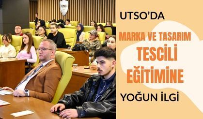 UTSO’da Marka ve Tasarım Tescili Eğitimine Yoğun İlgi