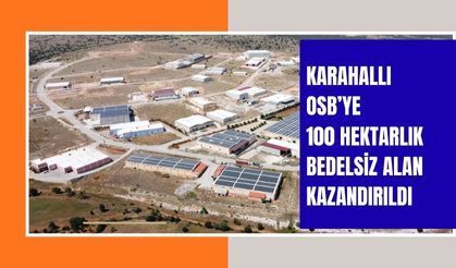 Karahallı OSB’ye 100 Hektarlık Bedelsiz Alan Kazandırıldı
