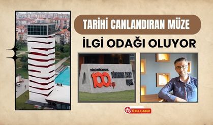 Tarihi Canlandıran Müze İlgi Odağı Oluyor