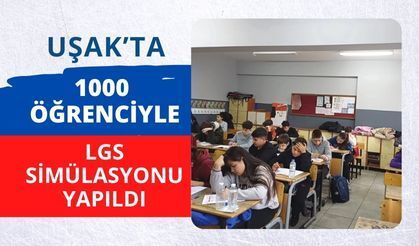 Uşak’ta 1000 Öğrenciyle LGS Simülasyonu Yapıldı
