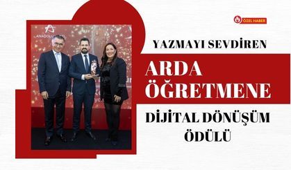 Yazmayı Sevdiren Arda Öğretmene Dijital Dönüşüm Ödülü