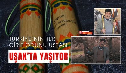 Türkiye’nin Tek Cirit Odunu Ustası Uşak’ta Yaşıyor