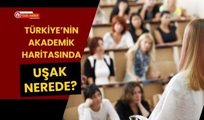 Türkiye’nin Akademik Haritasında Uşak Nerede?