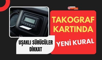 Uşaklı Sürücüler Dikkat: Takograf Kartında Yeni Kural