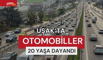 Uşak’ta Otomobiller 20 Yaşa Dayandı