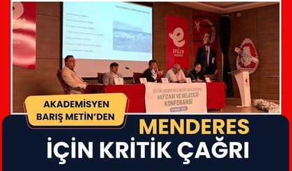 Akademisyen Barış Metin’den Menderes İçin Kritik Çağrı