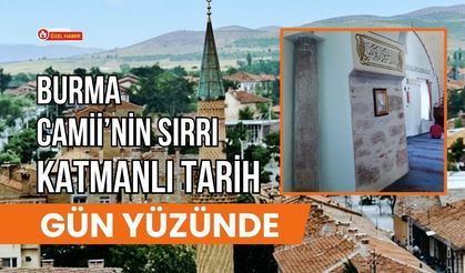 Burma Camii’nin Sırrı: Katmanlı Tarih Gün Yüzünde