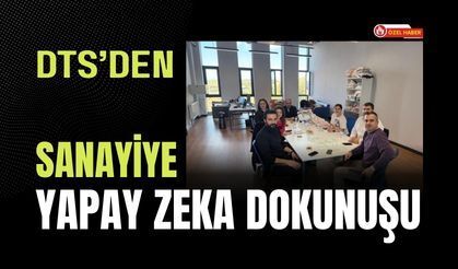 DTS’den Sanayiye Yapay Zeka Dokunuşu