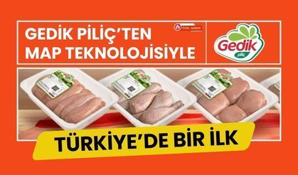 Gedik Piliç’ten MAP Teknolojisiyle Türkiye’de Bir İlk