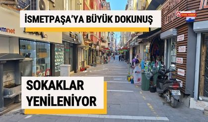 İsmetpaşa’ya Büyük Dokunuş: Sokaklar Yenileniyor