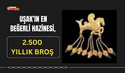 Uşak’ın En Değerli Hazinesi, 2.500 Yıllık Broş