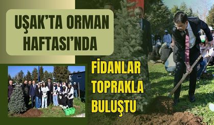 Uşak’ta Orman Haftası’nda Fidanlar Toprakla Buluştu