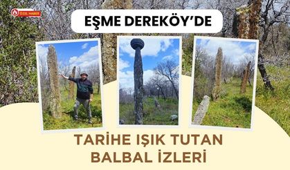 Eşme Dereköy’de Tarihe Işık Tutan Balbal İzleri
