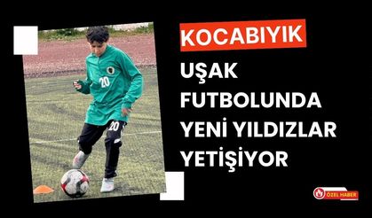 Kocabıyık: Uşak Futbolunda Yeni Yıldızlar Yetişiyor