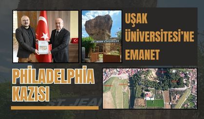 Philadelphia Kazısı Uşak Üniversitesi’ne Emanet