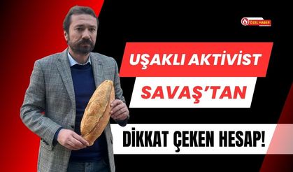 Uşaklı Aktivist Savaş’tan Dikkat Çeken Hesap!