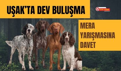 Uşak’ta Dev Buluşma: Mera Yarışmasına Davet