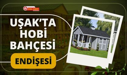 Uşak’ta Hobi Bahçesi Endişesi: Meclis’teki Öneri Reddedildi