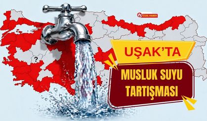 Uşak’ta Musluk Suyu Tartışması: “İçilir mi, İçilemez mi?”