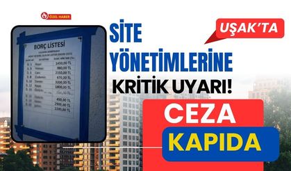 Uşak’ta Site Yönetimlerine Kritik Uyarı! Ceza kapıda