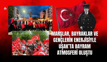 Marşlar, Bayraklar ve Gençlerin Enerjisiyle Uşak’ta Bayram Atmosferi Oluştu