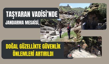 Taşyaran Vadisi’nde Jandarma Mesaisi, Doğal Güzellikte Güvenlik Önlemleri Artırıldı
