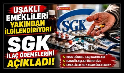 Uşaklı Emeklileri Yakından İlgilendiriyor, SGK İlaç Ödemelerini Açıkladı