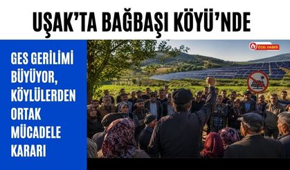 Uşak’ta Bağbaşı Köyü’nde GES Gerilimi Büyüyor, Köylülerden Ortak Mücadele Kararı