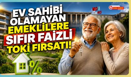 Ev Sahibi Olamayan Emeklilere Sıfır Faizli TOKİ Fırsatı! Teklif Meclis'te