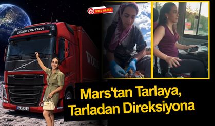 Mars'tan Tarlaya, Tarladan Direksiyona, Uşaklı Sultan’ın Sıra Dışı Yolculuğu!
