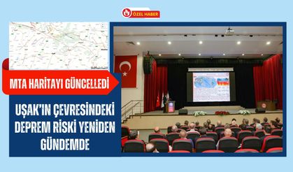 MTA Haritayı Güncelledi, Uşak’ın Çevresindeki Deprem Riski Yeniden Gündemde