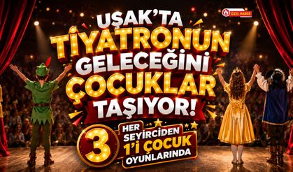 Uşak'ta Tiyatronun Geleceğini Çocuklar Taşıyor! Her 3 Seyirciden 1'i Çocuk Oyunlarında