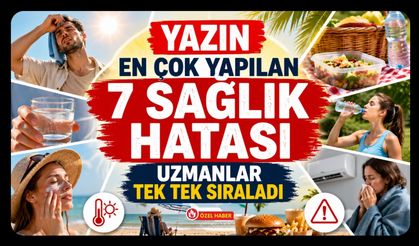 Yazın En Çok Yapılan 7 Sağlık Hatası, Uzmanlar Tek Tek Sıraladı