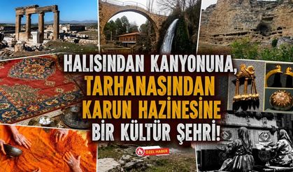 Halısından Kanyonuna, Tarhanasından Karun Hazinesine Bir Kültür Şehri!