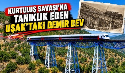 Kurtuluş Savaşı'na Tanıklık Eden Uşak'taki Demir Dev