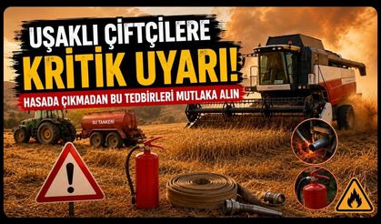 Uşaklı Çiftçilere Kritik Uyarı! Hasada Çıkmadan Bu Tedbirleri Mutlaka Alın