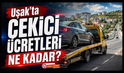 Uşak'ta Çekici Ücretleri Ne Kadar? İşte Güncel Fiyatlar