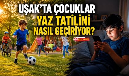 Uşak'ta Çocuklar Yaz Tatilini Nasıl Geçiriyor? Parklar Dolu Ama Telefonlar da Elden Düşmüyor