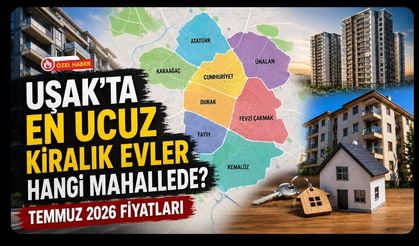 Uşak'ta En Ucuz Kiralık Evler Hangi Mahallede?