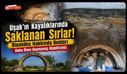 Uşak’ın Kayalıklarında Saklanan Sırlar! Blaundos Hakkında Bunları Daha Önce Duymamış Olabilirsiniz