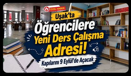 Uşak’ta Öğrencilere Yeni Ders Çalışma Adresi! Kapılarını 9 Eylül’de Açacak