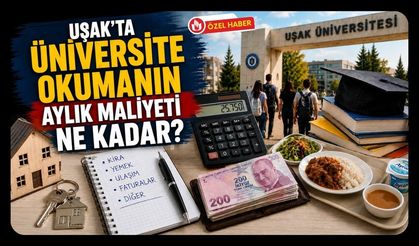 Uşak’ta Üniversite Okumanın Aylık Maliyeti Ne Kadar? Öğrencinin Cebinden Çıkacak Parayı Hesapladık