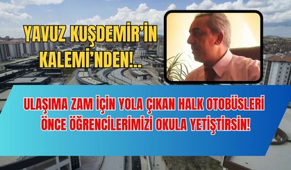 Ulaşıma Zam İçin Yola Çıkan Halk Otobüsleri Önce Öğrencilerimizi Okula Yetiştirsin!