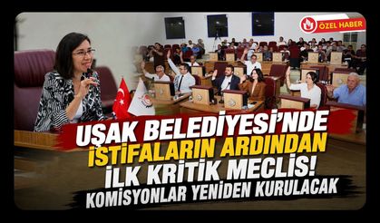 Uşak Belediyesi’nde İstifaların Ardından İlk Kritik Meclis! Komisyonlar Yeniden Kurulacak