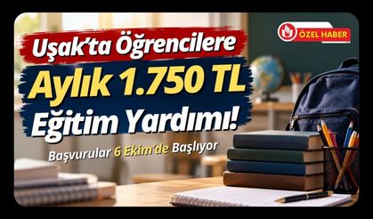 Uşak’ta Öğrencilere Aylık 1.750 TL Eğitim Yardımı! Başvurular 6 Ekim’de Başlıyor