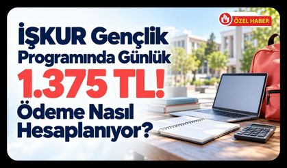 İŞKUR Gençlik Programında Günlük 1.375 TL! Ödeme Nasıl Hesaplanıyor?