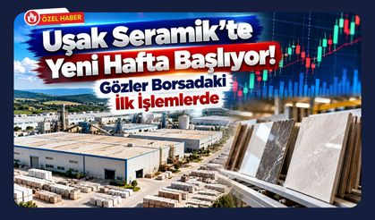 Uşak Seramik’te Yeni Hafta Başlıyor! Gözler Borsadaki İlk İşlemlerde