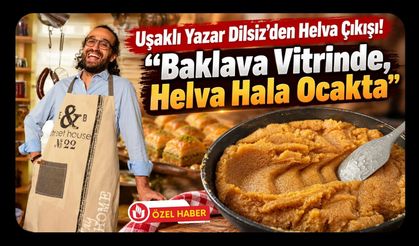 Uşaklı Yazar Dilsiz’den Helva Çıkışı! “Baklava Vitrinde, Helva Hala Ocakta”
