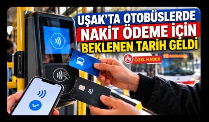 Uşak'ta Otobüslerde Nakit Ödeme İçin Beklenen Tarih Geldi