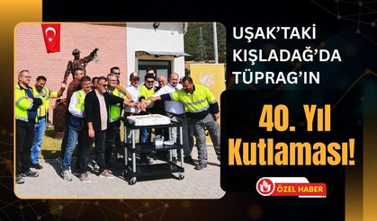 Uşak’taki Kışladağ’da Tüprag’ın 40. Yıl Kutlaması! Çalışanlara Plaket Verildi